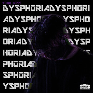 DYSPHORIA (Explicit)