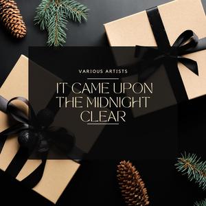 It Came Upon the Midnight Clear