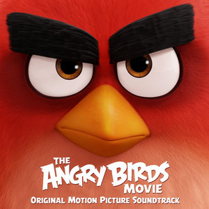 The Angry Birds Movie (Original Motion Picture Soundtrack) (愤怒的小鸟 电影原声带)