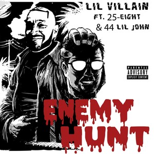 Enemy Hunts (feat. 25-Eight & 44 Lil John) [Explicit]