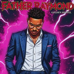 Father Raymond (feat. Reverb360)