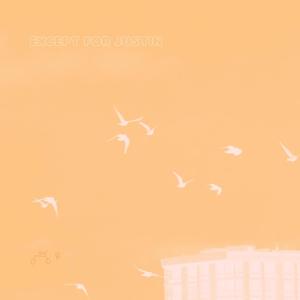 except for justin (feat. orangeben, Monk Diligence & art mackintosch)