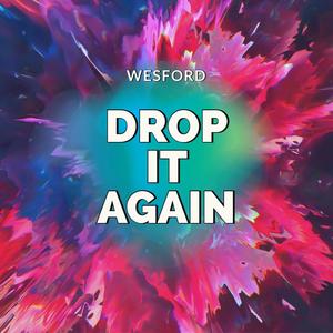 DROP IT AGAIN