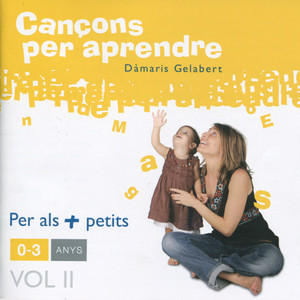 Cançons Per Aprendre: 0-3 anys Vol II