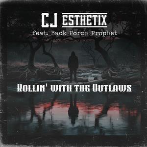 Rollin' With The Outlaws (feat. Back Porch Prophet)