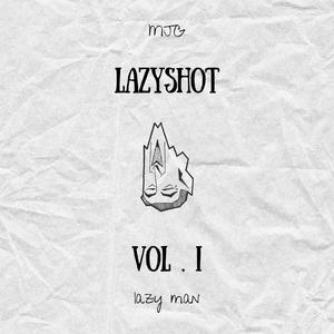 LAZYSHOT, VOL. I (Explicit)