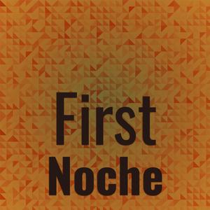 First Noche