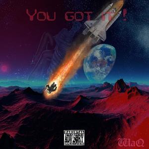 You Got it ! (Explicit)