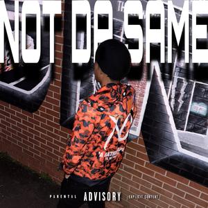 NOT DA SAME (Explicit)