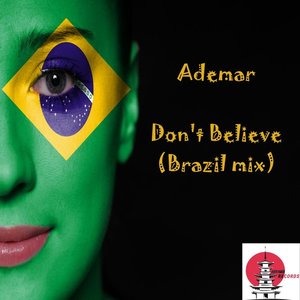 Don't Believe (Brazil mix)