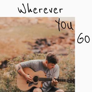 Wherever You Go