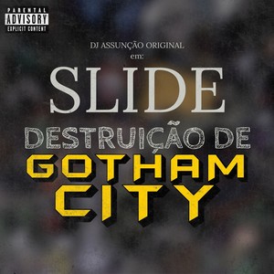 Slide - Destruição de Gotham City (Explicit)