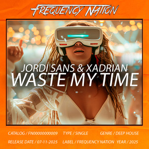 Waste My Time (Extended Version)