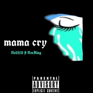 Mama Cry (feat. NSE King) [Explicit]