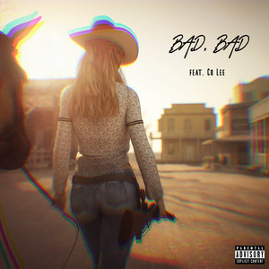 Bad, Bad (Explicit)