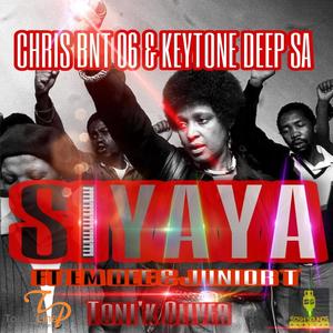 Siyaya (Chris Bnt 06) (feat. Keytone Deep Sa, Em Dee, Junior T & Toni'k Oliver)