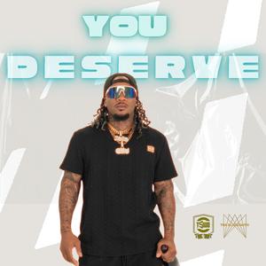 You Deserve (Explicit)