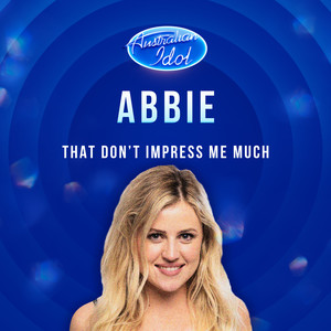 That Don't Impress Me Much (Australian Idol Performance)