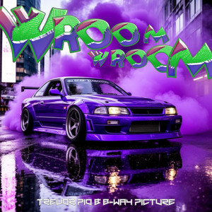 Wroom Wroom (Explicit)
