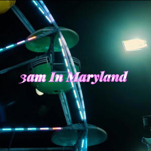 3am in Maryland (Explicit)