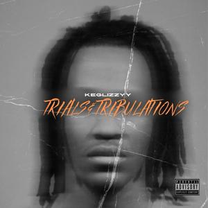 Trials & Tribulations (Explicit)