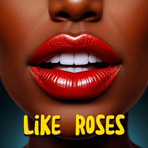 Like Roses