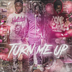 Turn Me Up (feat. Luh Juan & Tally Chase) (Explicit)