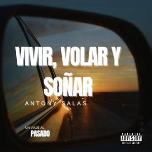 Vivir, Volar y Soñar (Explicit)