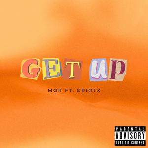 Get Up (feat. Griot X) (Explicit)