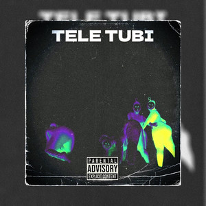 Tele Tubi (Explicit)