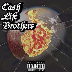 Cash Life Brothers.