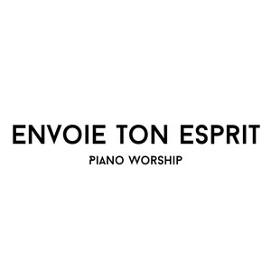 Envoie Ton Esprit (Piano Worship)