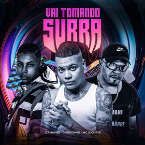 VAI TOMANDO SURRA (Explicit)