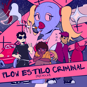 Flow Estilo Criminal (Remix) [Explicit]