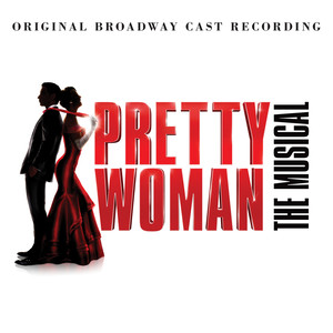 Pretty Woman: The Musical (Original Broadway Cast Recording) (漂亮女人 电影原声带)