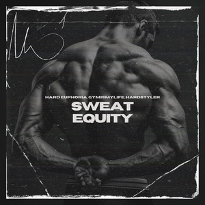 Sweat Equity (Hardstyle)
