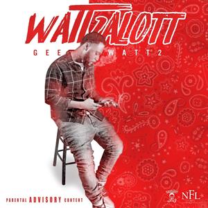 Watt2alott Gee Watt2 (Explicit)