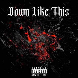 Down Like This (Explicit)