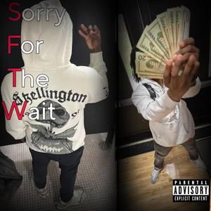 Sorry For The Wait (Explicit)