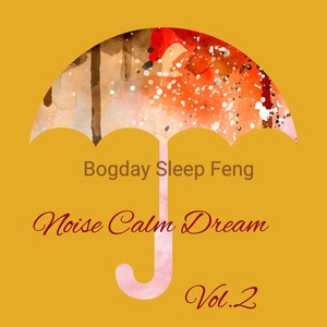 Noise Calm Dream, Vol. 2