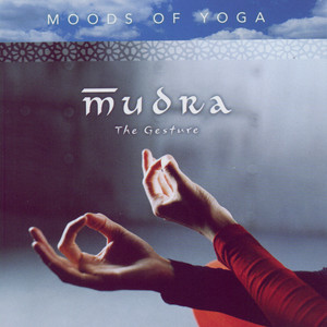 Moods of Yoga - Mudra