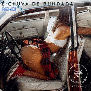 É Chuva de Bundada (Remix) [feat. DJ Paul] [Explicit]