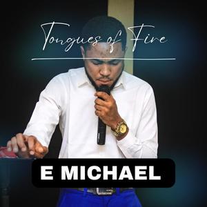 TONGUES OF FIRE AND WORSHIP (Chant) (feat. E-Michael)