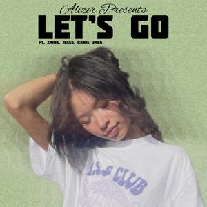 LET'S GO (feat. Zxine Xantana, Jesse Demonboy & Kanis Ursa) [Explicit]