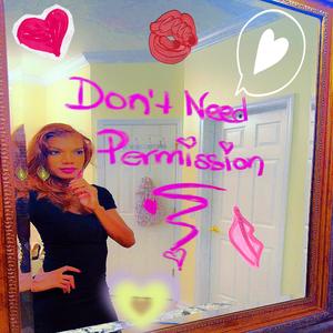 Don't Need Permission (feat. MSYJ)