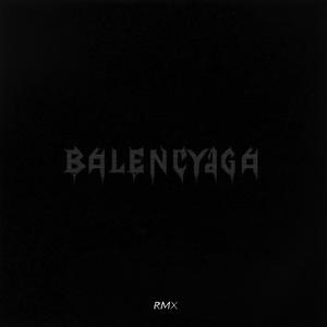 BALENCYAGA RMX (feat. Nelè) (Explicit)