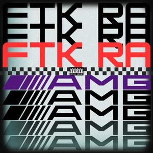 AMG (FTK Ra) (Explicit)