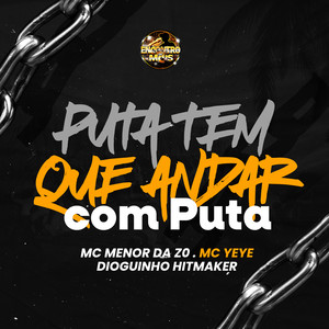 Puta Tem Que Andar Com Puta (Explicit)