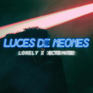 LUCES DE NEON (feat. hector mateo)