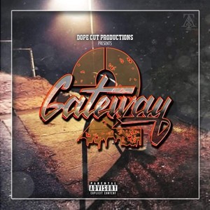 Dope Cut Productions Presents: Gateway 2 (Explicit)